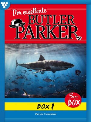 cover image of Der exzellente Butler Parker Box 8